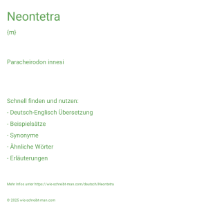 Wie schreibt man Neontetra? Bedeutung, Synonym, Antonym & Zitate.