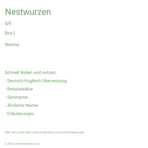 Wie schreibt man Nestwurzen? Bedeutung, Synonym, Antonym & Zitate.