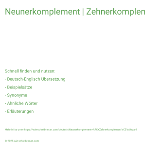 Wie schreibt man Neunerkomplement | Zehnerkomplementärzahl? Bedeutung, Synonym, Antonym & Zitate.