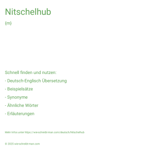 Wie schreibt man Nitschelhub? Bedeutung, Synonym, Antonym & Zitate.