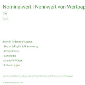 Wie schreibt man Nominalwert | Nennwert von Wertpapieren? Bedeutung, Synonym, Antonym & Zitate.