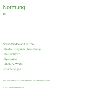 Wie schreibt man Normung? Bedeutung, Synonym, Antonym & Zitate.