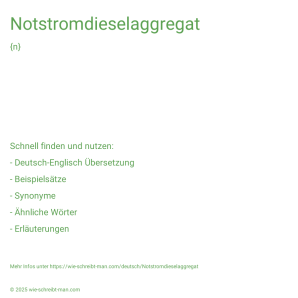 Wie schreibt man Notstromdieselaggregat? Bedeutung, Synonym, Antonym & Zitate.