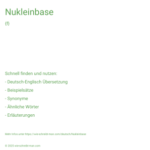 Wie schreibt man Nukleinbase? Bedeutung, Synonym, Antonym & Zitate.