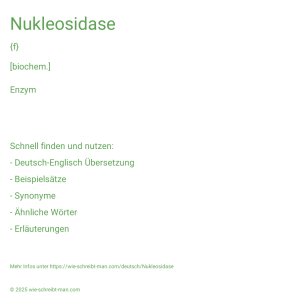 Wie schreibt man Nukleosidase? Bedeutung, Synonym, Antonym & Zitate.