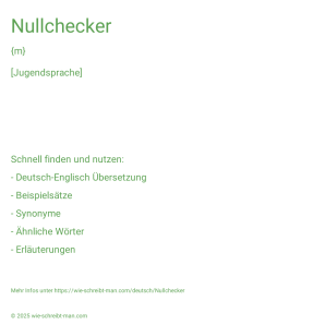 Wie schreibt man Nullchecker? Bedeutung, Synonym, Antonym & Zitate.