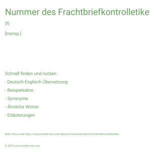 Wie schreibt man Nummer des Frachtbriefkontrolletiketts? Bedeutung, Synonym, Antonym & Zitate.