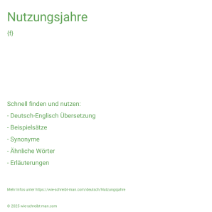 Wie schreibt man Nutzungsjahre? Bedeutung, Synonym, Antonym & Zitate.