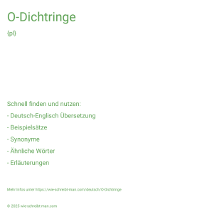 Wie schreibt man O-Dichtringe? Bedeutung, Synonym, Antonym & Zitate.