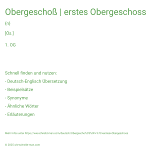 Wie schreibt man Obergeschoß | erstes Obergeschoss? Bedeutung, Synonym, Antonym & Zitate.