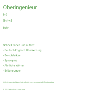 Wie schreibt man Oberingenieur? Bedeutung, Synonym, Antonym & Zitate.