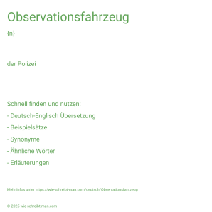 Wie schreibt man Observationsfahrzeug? Bedeutung, Synonym, Antonym & Zitate.