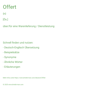 Wie schreibt man Offert? Bedeutung, Synonym, Antonym & Zitate.