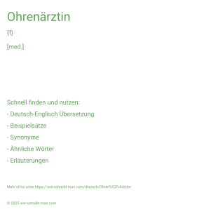 Wie schreibt man Ohrenärztin? Bedeutung, Synonym, Antonym & Zitate.