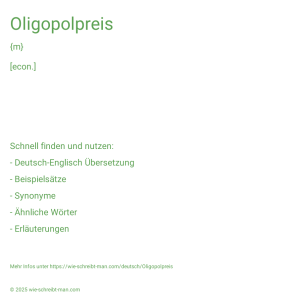 Wie schreibt man Oligopolpreis? Bedeutung, Synonym, Antonym & Zitate.