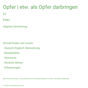 Wie schreibt man Opfer | etw. als Opfer darbringen? Bedeutung, Synonym, Antonym & Zitate.