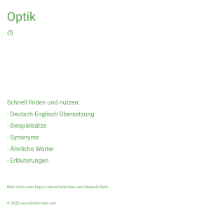 Wie schreibt man Optik? Bedeutung, Synonym, Antonym & Zitate.
