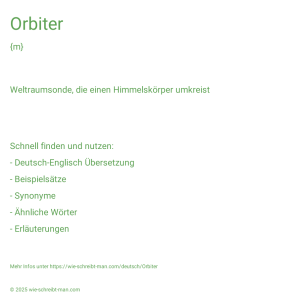Wie schreibt man Orbiter? Bedeutung, Synonym, Antonym & Zitate.