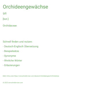 Wie schreibt man Orchideengewächse? Bedeutung, Synonym, Antonym & Zitate.