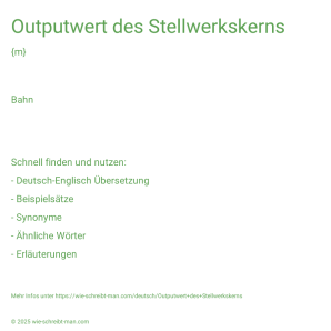 Wie schreibt man Outputwert des Stellwerkskerns? Bedeutung, Synonym, Antonym & Zitate.