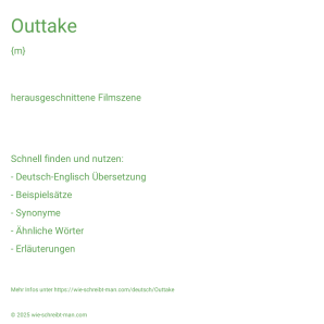 Wie schreibt man Outtake? Bedeutung, Synonym, Antonym & Zitate.