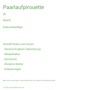 Wie schreibt man Paarlaufpirouette? Bedeutung, Synonym, Antonym & Zitate.