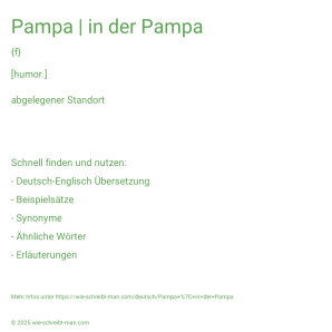 Wie schreibt man Pampa | in der Pampa? Bedeutung, Synonym, Antonym & Zitate.