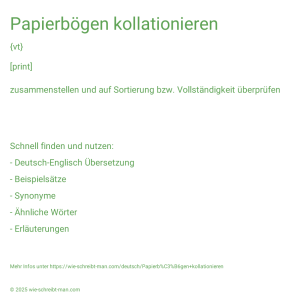 Wie schreibt man Papierbögen kollationieren? Bedeutung, Synonym, Antonym & Zitate.