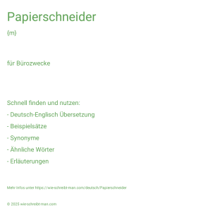 Wie schreibt man Papierschneider? Bedeutung, Synonym, Antonym & Zitate.