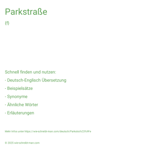 Wie schreibt man Parkstraße? Bedeutung, Synonym, Antonym & Zitate.