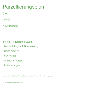 Wie schreibt man Parzellierungsplan? Bedeutung, Synonym, Antonym & Zitate.