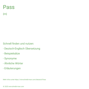 Wie schreibt man Pass? Bedeutung, Synonym, Antonym & Zitate.