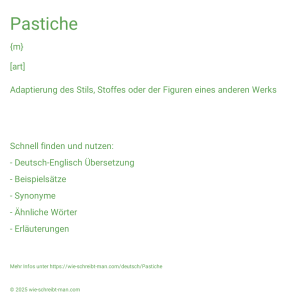 Wie schreibt man Pastiche? Bedeutung, Synonym, Antonym & Zitate.