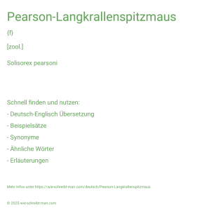Wie schreibt man Pearson-Langkrallenspitzmaus? Bedeutung, Synonym, Antonym & Zitate.