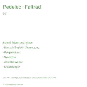 Wie schreibt man Pedelec | Faltrad? Bedeutung, Synonym, Antonym & Zitate.