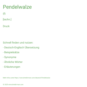 Wie schreibt man Pendelwalze? Bedeutung, Synonym, Antonym & Zitate.