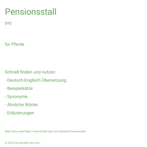 Wie schreibt man Pensionsstall? Bedeutung, Synonym, Antonym & Zitate.