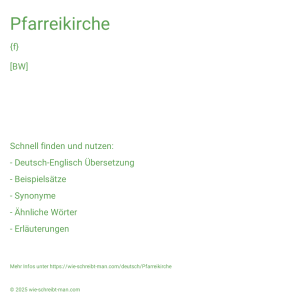 Wie schreibt man Pfarreikirche? Bedeutung, Synonym, Antonym & Zitate.