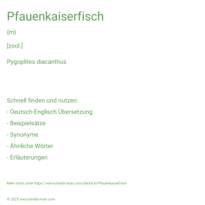Wie schreibt man Pfauenkaiserfisch? Bedeutung, Synonym, Antonym & Zitate.