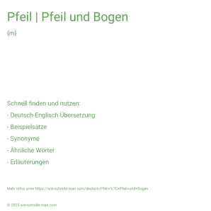 Wie schreibt man Pfeil | Pfeil und Bogen? Bedeutung, Synonym, Antonym & Zitate.