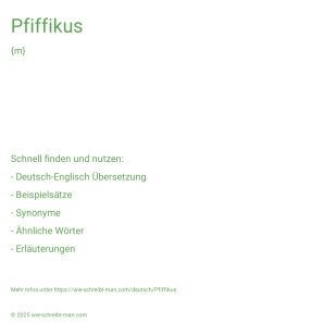Wie schreibt man Pfiffikus? Bedeutung, Synonym, Antonym & Zitate.