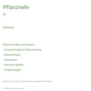 Wie schreibt man Pflanzriefe? Bedeutung, Synonym, Antonym & Zitate.