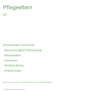 Wie schreibt man Pflegeeltern? Bedeutung, Synonym, Antonym & Zitate.