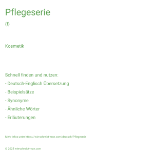 Wie schreibt man Pflegeserie? Bedeutung, Synonym, Antonym & Zitate.
