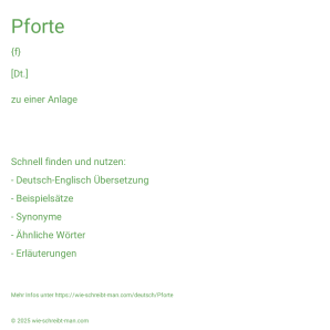 Wie schreibt man Pforte? Bedeutung, Synonym, Antonym & Zitate.