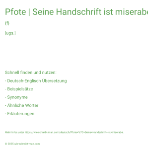 Wie schreibt man Pfote | Seine Handschrift ist miserabel.? Bedeutung, Synonym, Antonym & Zitate.