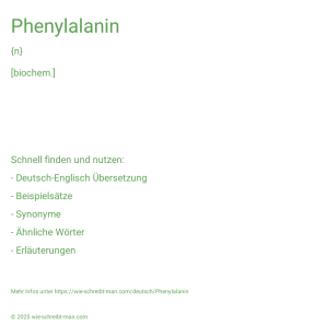 Wie schreibt man Phenylalanin? Bedeutung, Synonym, Antonym & Zitate.