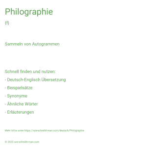 Wie schreibt man Philographie? Bedeutung, Synonym, Antonym & Zitate.