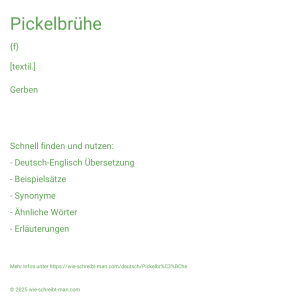 Wie schreibt man Pickelbrühe? Bedeutung, Synonym, Antonym & Zitate.