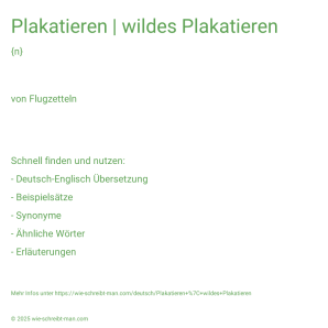 Wie schreibt man Plakatieren | wildes Plakatieren? Bedeutung, Synonym, Antonym & Zitate.
